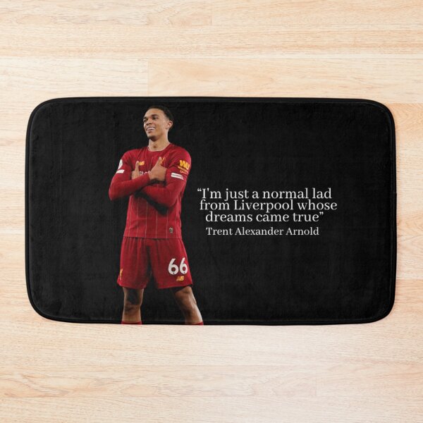 Item preview, Trent Alexander Arnold, Liverpool Fc, “Im just a normal lad from Liverpool whose dreams came true” designed and sold by Crusej12.