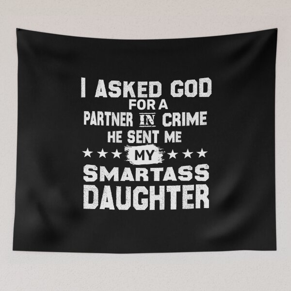 Item preview, I Asked God For A Partner In Crime He Sent Me My Smartass Daughter - Funny Family Gift - National Daughters day designed and sold by AstroShop1.