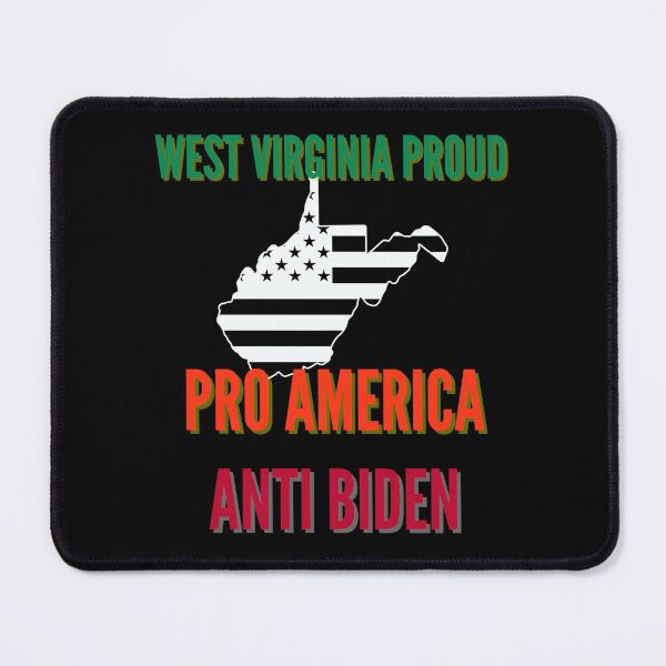 Item preview, Anti Biden Pro America West Virginia Proud designed and sold by JumboExclusive.