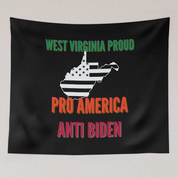 Item preview, Anti Biden Pro America West Virginia Proud  designed and sold by JumboExclusive.