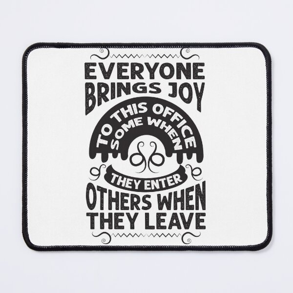Item preview, Everyone brings joy to this office - some when they enter, others when they leave designed and sold by Punny Business UK.