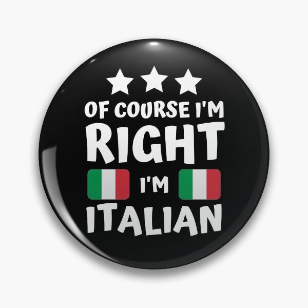 Item preview, Of Course I'm Right I'm Italian | Patriot Pride designed and sold by thecooltable.