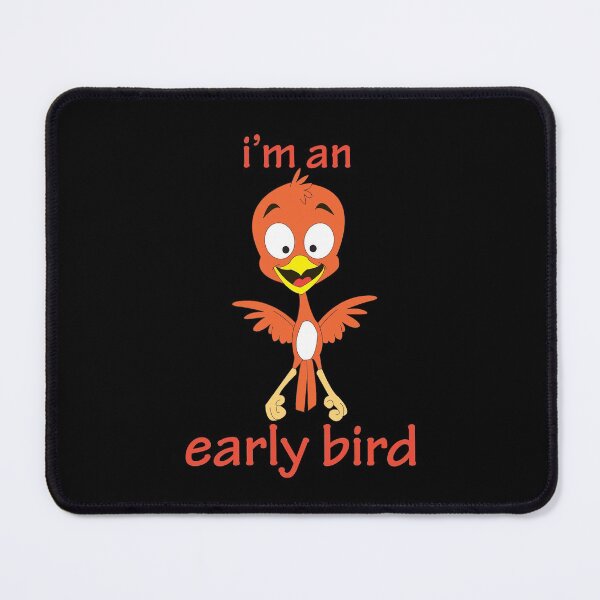 Item preview, I'm an Early Bird!!! designed and sold by wickedcartoons.
