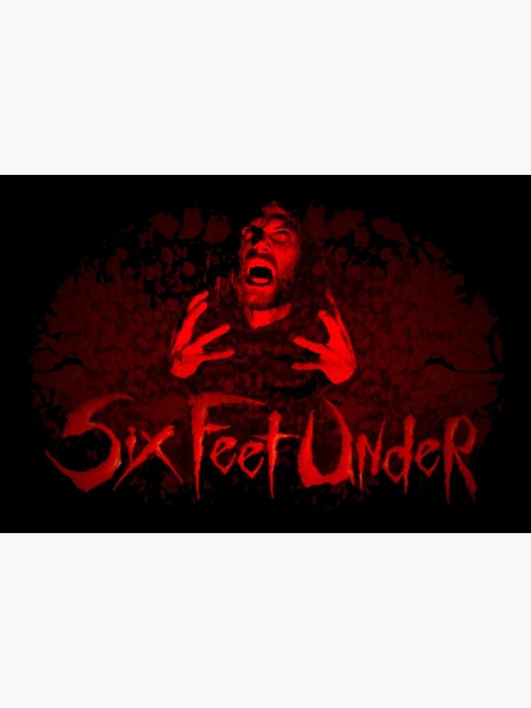 Six Feet Under Band Artwork Poster For Sale By Cvbobklx05 Redbubble 7047