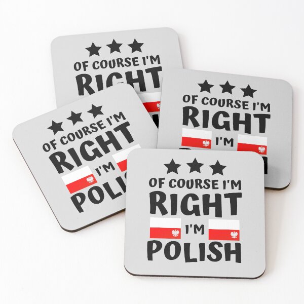 Item preview, Of Course I'm Right I'm Polish | Country Pride designed and sold by thecooltable.
