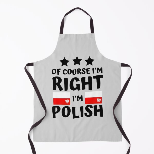 Item preview, Of Course I'm Right I'm Polish | Country Pride designed and sold by thecooltable.