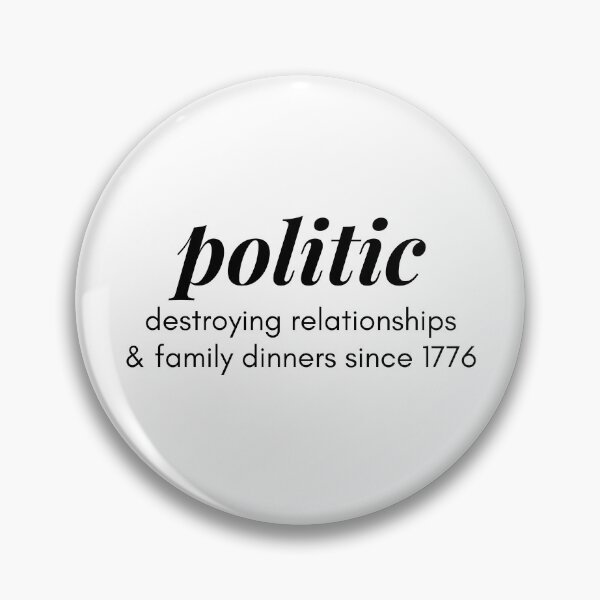 Item preview, Politics Destroying Relationships And Family Dinners - 8 designed and sold by Respire2020.