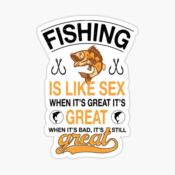  Fishing is Like Sex Fisherman Funny Quote Outdoors