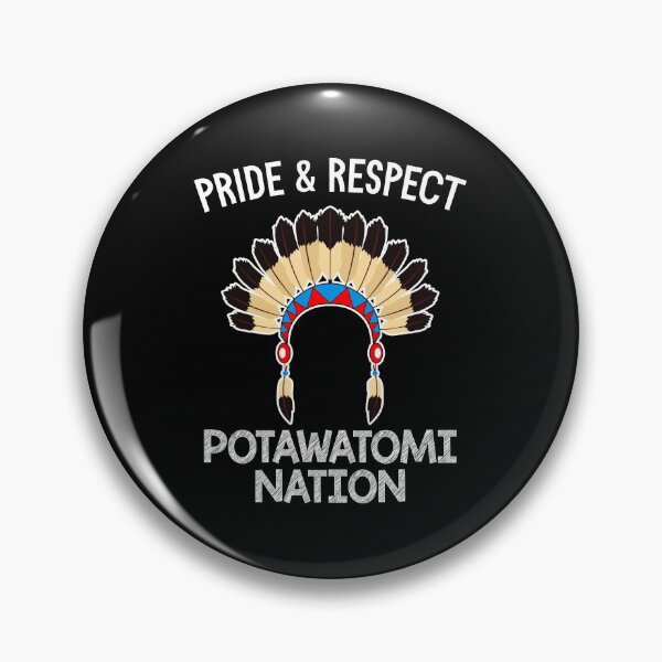 Item preview, Potawatomi Pride Respect Native American Indian Pride design designed and sold by jakehughes2015.