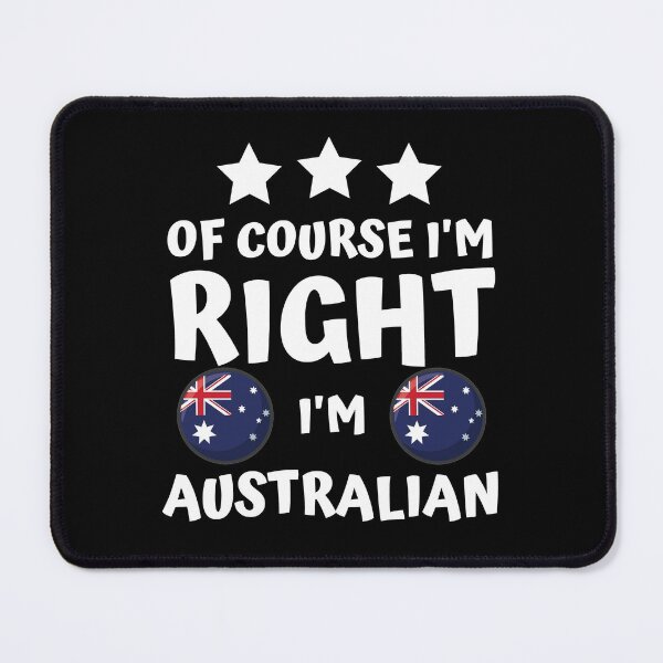 Item preview, Of Course I'm Right I'm Australian | Aussie Pride designed and sold by thecooltable.