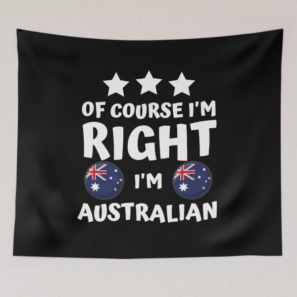 Item preview, Of Course I'm Right I'm Australian | Aussie Pride designed and sold by thecooltable.