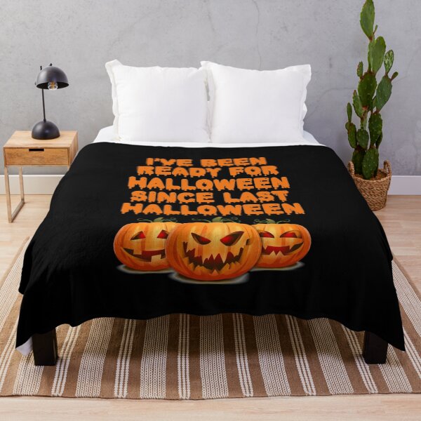 Item preview, I've Been Ready For Halloween Since Last Halloween Funny designed and sold by nguyenchimina.
