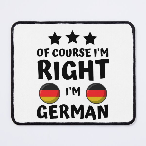 Item preview, Of Course I'm Right I'm German | Country Pride designed and sold by thecooltable.