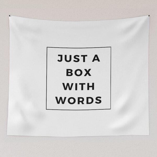 Item preview, It's Just a Box With Words designed and sold by MattSellsThings.