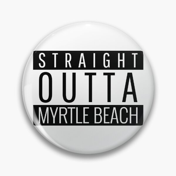 Item preview, Straight Outta Myrtle Beach South Carolina  designed and sold by Teelogic.