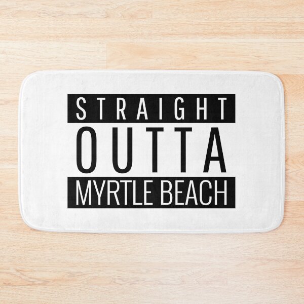 Item preview, Straight Outta Myrtle Beach South Carolina  designed and sold by Teelogic.