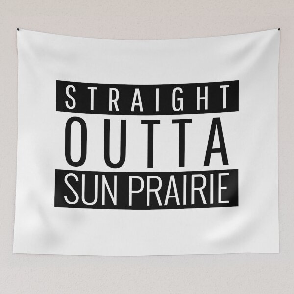 Item preview, Straight Outta Sun Prairie Wisconsin  designed and sold by Teelogic.