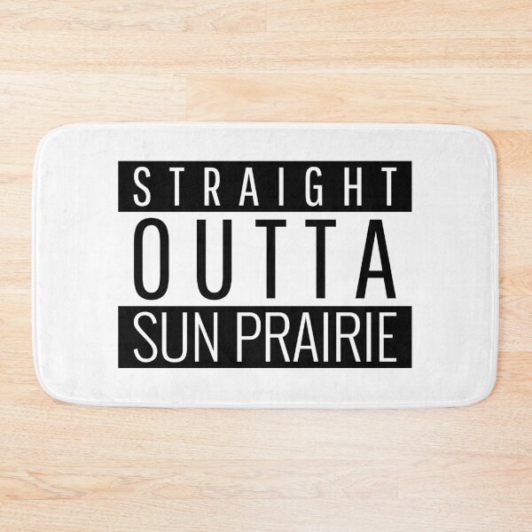 Item preview, Straight Outta Sun Prairie Wisconsin  designed and sold by Teelogic.