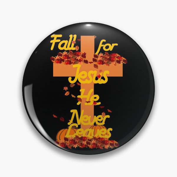 Item preview, Fall For Jesus He Never Leaves designed and sold by toddbrooney.