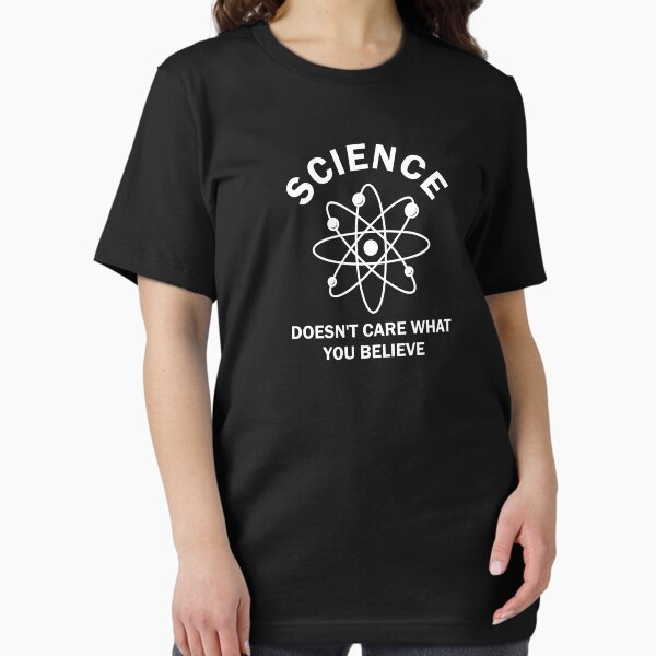 Item preview, Science Doesn't Care What You Believe In designed and sold by Sroubox.
