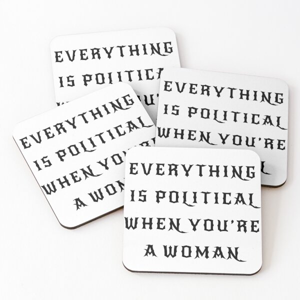 Item preview, Everything Is Political When You're A Woman designed and sold by radfem-designs.