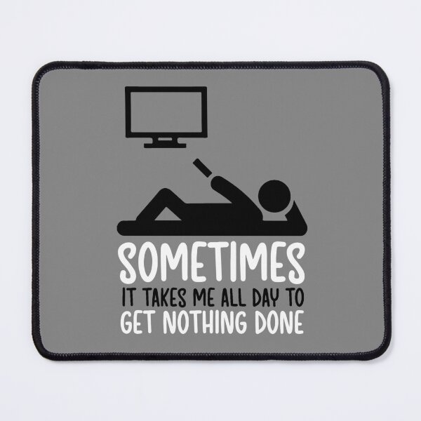 Item preview, Sometimes it takes me all day to get nothing done designed and sold by Q3Designs.