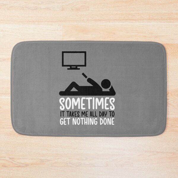 Item preview, Sometimes it takes me all day to get nothing done  designed and sold by Q3Designs.