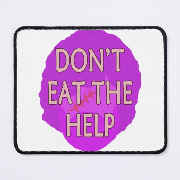 Item preview, DON'T EAT THE HELP designed and sold by Bro-Art.
