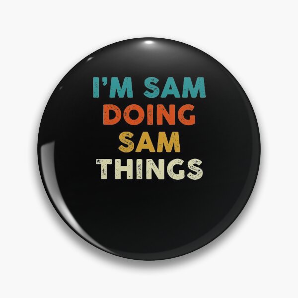 Item preview, I'm Sam Doing Sam Things Funny Gift Idea designed and sold by nguyenchimina.