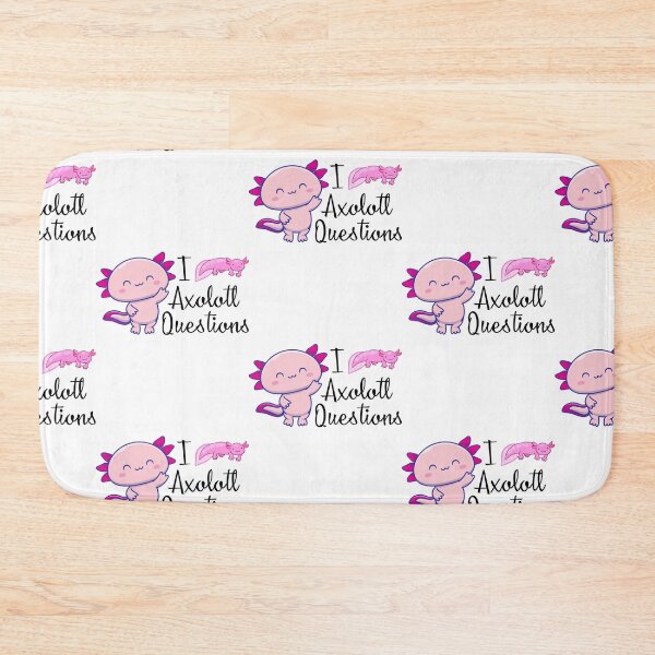 Item preview, i axolotl questions                      designed and sold by MyArtYourWorld.