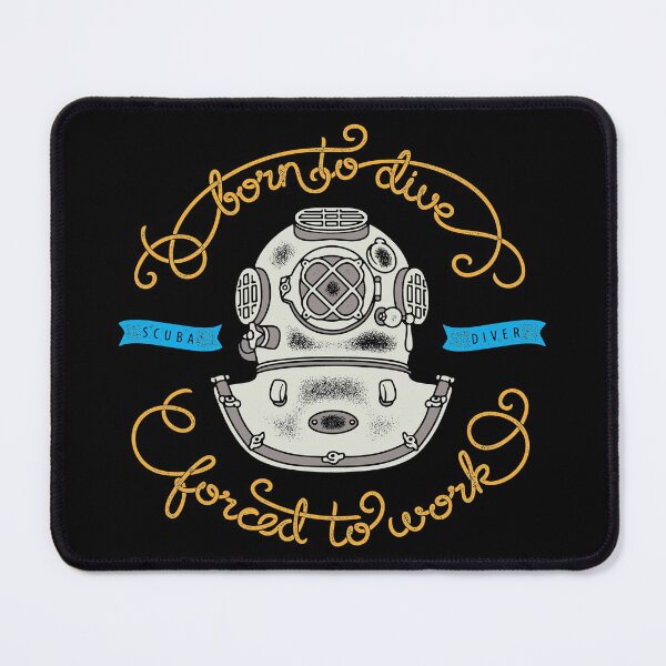 Item preview, Born to dive forced to work designed and sold by PODapparel.