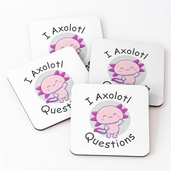 Item preview, i axolotl questions                  designed and sold by MyArtYourWorld.