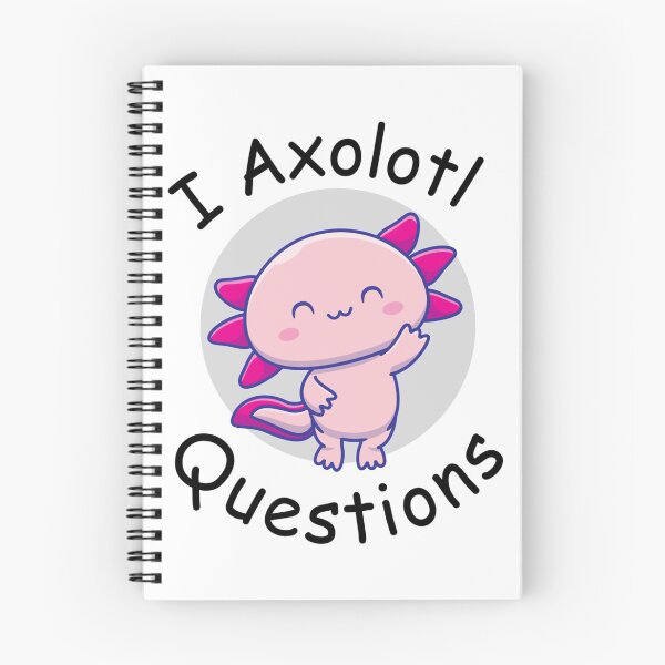 Item preview, i axolotl questions                  designed and sold by MyArtYourWorld.