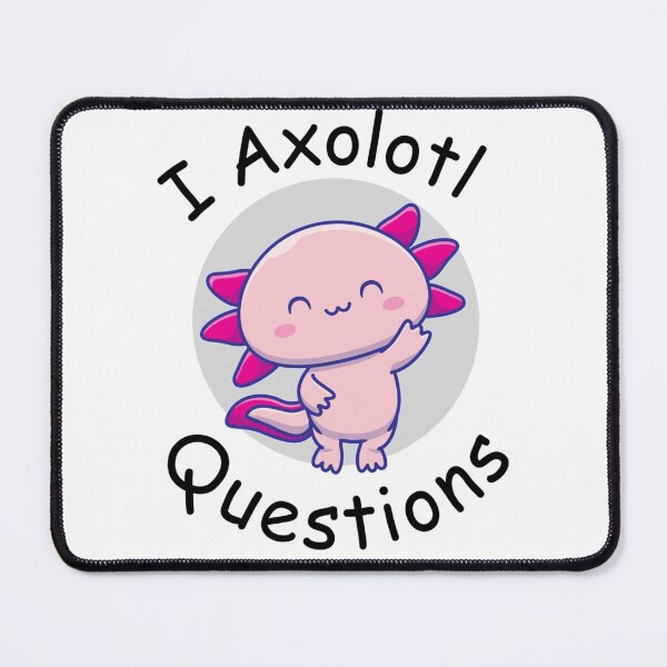Item preview, i axolotl questions designed and sold by MyArtYourWorld.