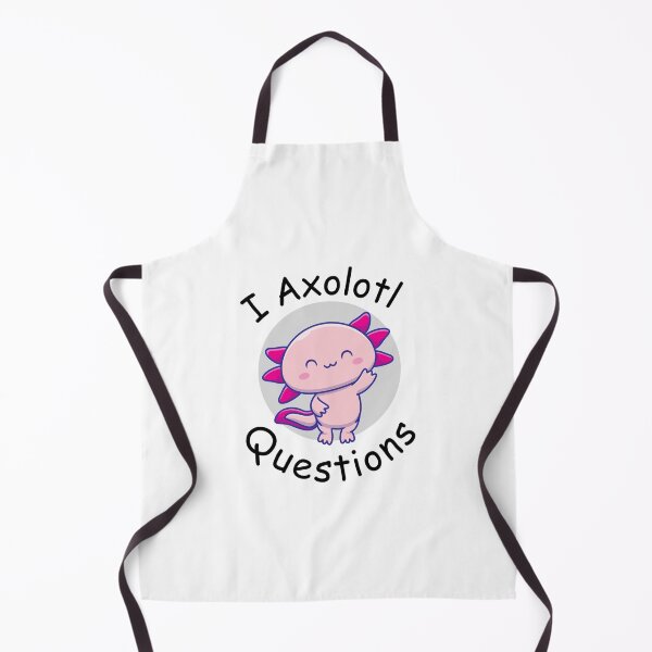 Item preview, i axolotl questions                  designed and sold by MyArtYourWorld.