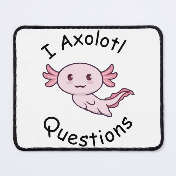 Item preview, i axolotl questions designed and sold by MyArtYourWorld.