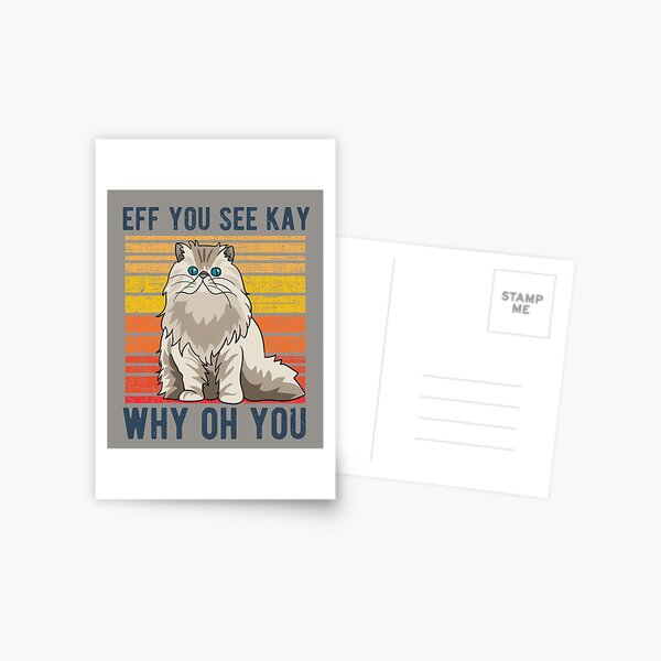 Item preview, Eff You See Kay Why Oh U Cat Funny Sarcasm designed and sold by 74ninetees.