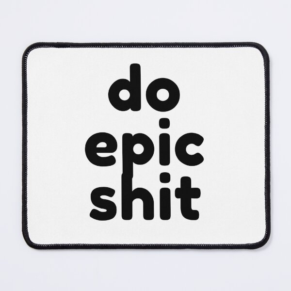 Item preview, Do Epic Shit designed and sold by NaluandLulu.