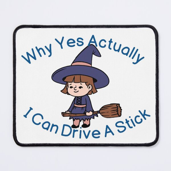 Item preview, Why Yes Actually I Can Drive A Stick designed and sold by OneAction.