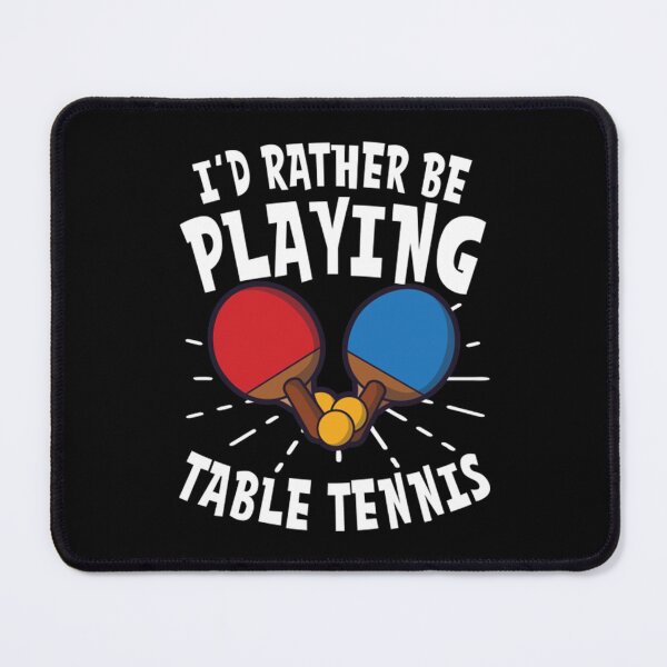 Item preview, Table Tennis T-ShirtTable Tennis T Shirt _ I'd Rather Be Playing designed and sold by TrebAnol.