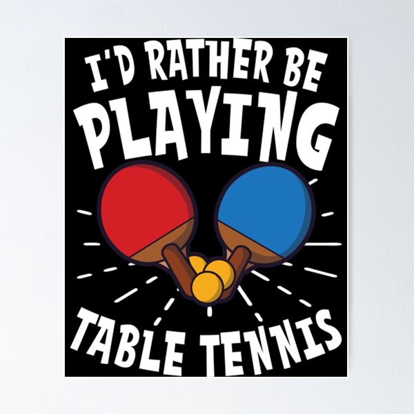 Item preview, Table Tennis T-ShirtTable Tennis T Shirt _ I'd Rather Be Playing designed and sold by TrebAnol.