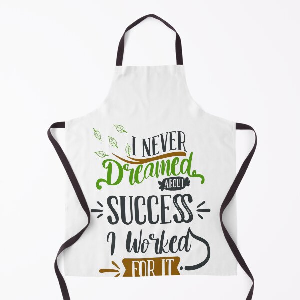 Item preview, I Never Dreamed About Success I Worked For It designed and sold by FOX1999-Design.
