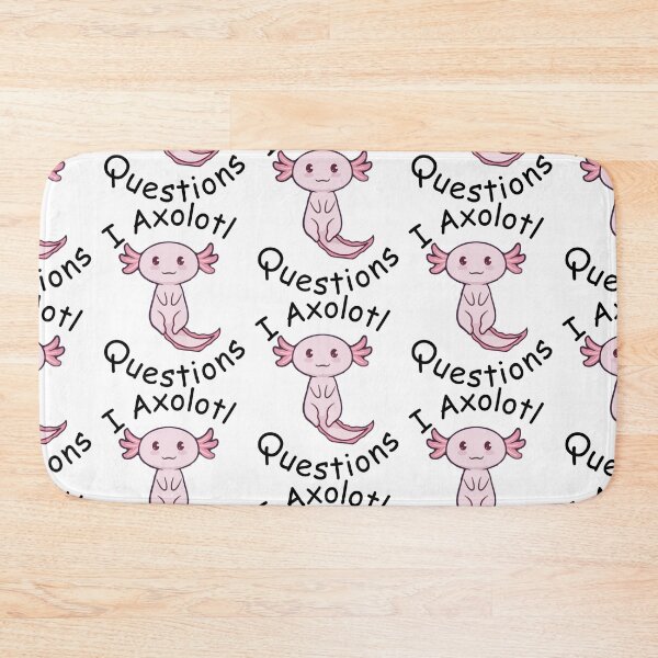Item preview, i axolotl questions     designed and sold by MyArtYourWorld.