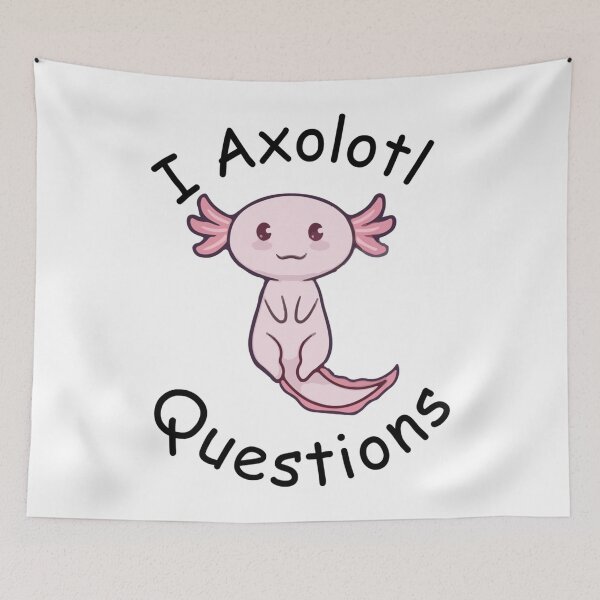 Item preview, i axolotl questions     designed and sold by MyArtYourWorld.