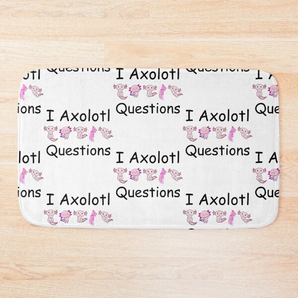 Item preview, i axolotl questions designed and sold by MyArtYourWorld.