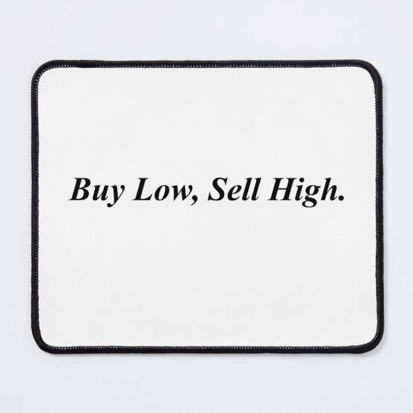Item preview, Buy Low, Sell High. designed and sold by LeratoM.