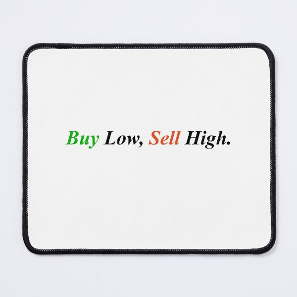 Item preview, Buy Low, Sell High. designed and sold by LeratoM.