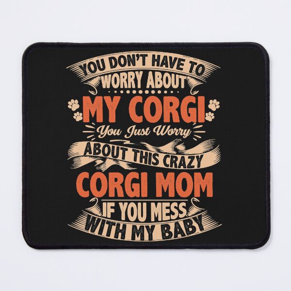 Item preview, Crazy Corgi Mom designed and sold by Peter Stawicki.