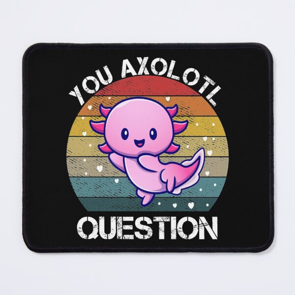 Item preview, you Axolotl Questions Classic designed and sold by MyArtYourWorld.