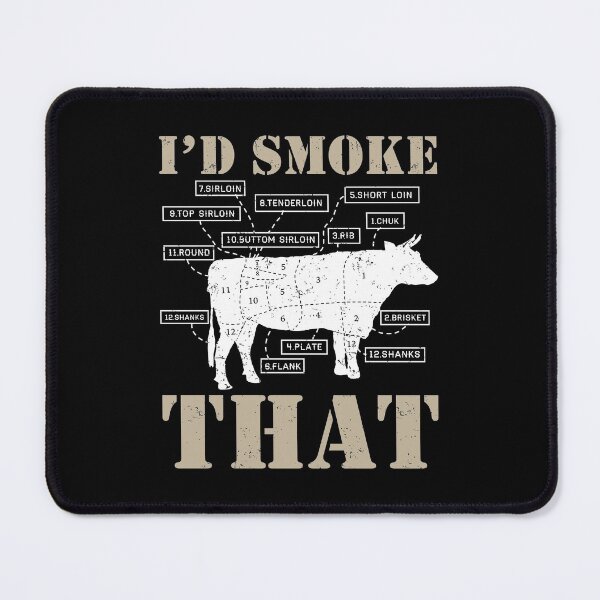 Item preview, I'd Smoke That | Amusing Pit-master Barbecue Meat Smoking designed and sold by GravitiTees.
